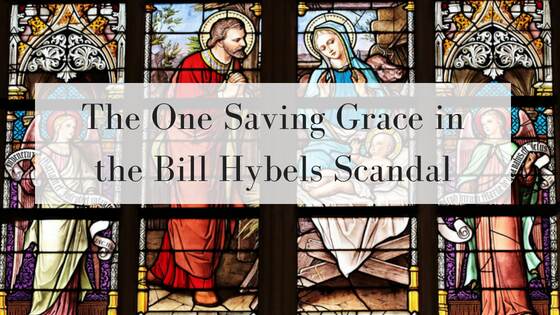 The One Saving Grace in the Bill Hybels Scandal